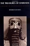 The Treasures of Darkness: A History of Mesopotamian Religion