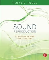 Sound Reproduction: The Acoustics and Psychoacoustics of Loudspeakers and Rooms (Audio Engineering Society Presents) Sound Reproduction: The Acoustics and Psychoacoustics of Loudspeakers and Rooms (Audio Engineering Society Presents)