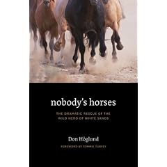 Nobody's Horses: The Dramatic Rescue of the Wild Herd of White Sands