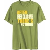 T-Shirt Mens Olive Green ' after Irish Car Bomb there's nothing ' Drinks'