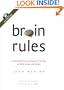 Brain Rules: 12 Principles for Surviving and Thriving at Work, Home, and School