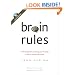 Brain Rules: 12 Principles for Surviving and Thriving at Work, Home, and School
