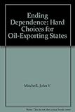Ending dependence : hard choices for oil-exporting states