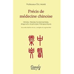 Pr�cis de m�decine chinoise : Histoire, th�ories fondamentales, diagnostic et principes th�rapeutiques