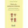 Pr�cis de m�decine chinoise : Histoire, th�ories fondamentales, diagnostic et principes th�rapeutiques