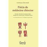 Pr�cis de m�decine chinoise : Histoire, th�ories fondamentales, diagnostic et principes th�rapeutiquespar Eric Mari�