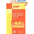 Solar and Extra-Solar Planetary Systems: Lectures Held at the Astrophysics School XI Organized by the European... by I.P. Williams and N. Thomas