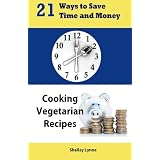 21 Ways to Save Time and Money Cooking Vegetarian Recipes