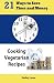 21 Ways to Save Time and Money Cooking Vegetarian Recipes 21 Ways to Save Time and Money Cooking Vegetarian Recipes