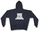 Nobody Knows I'm Not Wearing Underwear Men's Hoodie Sweat Shirt Small thru 4XL
