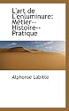 L'Art de L'Enluminure: M Tier--Histoire--Pratique