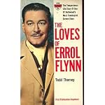 The loves of Errol Flynn;: The tempestuous life story of one of Hollywood's most flamboyant screen stars (Monarch books) book cover