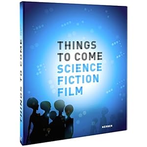 Things to Come: Science · Fiction · Film (Kerber Culture)