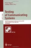 Testing of Communicating Systems: 15th IFIP International Conference, TestCom 2003, Sophia Antipolis, France, May 26-28, 2003, Proceedings (Lecture Notes in Computer Science)