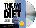 The Fat Smash Diet: The Last Diet You'll Ever Need