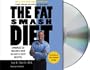 The Fat Smash Diet: The Last Diet You'll Ever Need