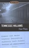 Four Plays: Summer and Smoke/Orpheus Descending/Suddenly Last Summer/Period of Adjustment