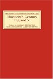 Thirteenth Century England VI: Proceedings of the Durham Conference, 1995: Proceedings of the Durham Conference, 1995 Vol 6