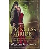 The Princess Bride: S. Morgenstern's Classic Tale of True Love & High Adventure