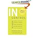 In Control: No More Snapping at Your Family, Sulking at Work, Steaming in the Grocery Line, Seething in Meetings, Stuffing Your Frustration