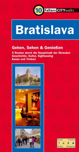 City Travel Guides Discounted  Bücher : Falter City Walk Bratislava: Gehen, sehen und genießen. 5 Routen durch die Hauptstadt der Slowakei. Geschichte, Kultur, Sightseeing, Essen und Trinken