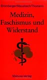 Medizin, Faschismus, Widerstand. Drei Beitr�ge - Barbara Bromberger