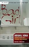 Bad Girl: Confessions of a Teenage Delinquent