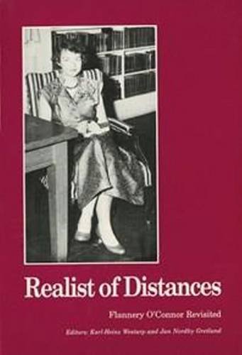 realist of distances flannery o connor revisited