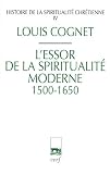 Acheter le livre Histoire de la spiritualité chrétienne : Tome 4, Lessor de la spiritualité chrétienne (1500-1650)
