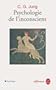 PSYCHOLOGIE DE L'INCONSCIENT
