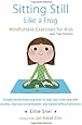 Sitting Still Like a Frog: Mindfulness Exercises for Kids (and Their Parents)