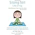 Sitting Still Like a Frog: Mindfulness Exercises for Kids (and Their Parents)