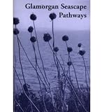Glamorgan seascape pathways : 52 walks in the Southern Vale of Glamorgan