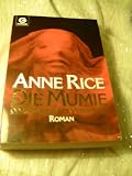 Die Mumie oder Ramses der Verdammte - Roman. - Anne Rice