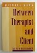 Between Therapist and Client: The New Relationship (A Series of Books in Psychology)