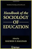 Handbook of the Sociology of Education (Handbooks of Sociology and Social Research)