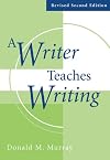 A Writer Teaches Writing Revised