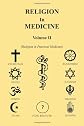 Religion in Medicine  Part II: Religion in Practical Medicine Part II
