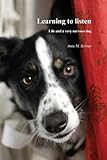 Learning to listen : life and a very nervous dog