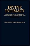 Divine Intimacy: Meditations on the Interior Life for Every Day of the Liturgical Year