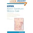 Manual of Kidney Transplant Medical Care (Transplant Care Series)