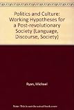 Politics and culture : working hypotheses for a post-revolutionary society
