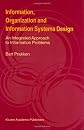 Information, Organization and Information Systems Design: An Integrated Approach to Information Problems