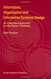 Information, Organization and Information Systems Design: An Integrated Approach to Information Problems