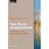Ten Photo Assignments: to develop your photographic skills ~ Amanda Quintenz-Fiedler