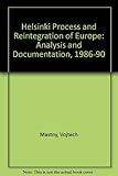 The Helsinki process and the reintegration of Europe, 1986-1991 : analysis and documentation