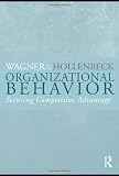 Organizational Behavior: Securing Competitive Advantage