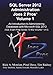 SQL Server 2012 Administration Joes 2 Pros (R) Volume 1: An Introduction to Administering Databases with Microsoft SQL 2012 (SQL Exam Prep Series 70-4