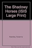 The shadowy horses