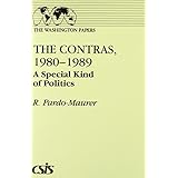 the contras 1980 1989 a special kind of politics washington papers